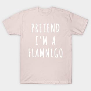 Pretend I'm A Flamingo Lazy Halloween Costume T-Shirt